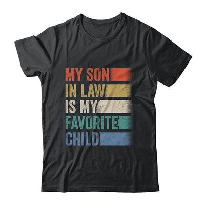 My Son In Law Is My Favorite Child Funny Family Humor Retro Shirt & Hoodie | siriusteestore