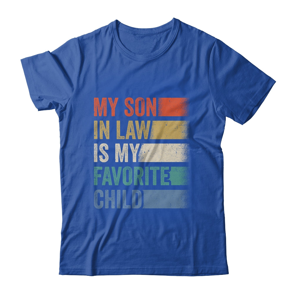 My Son In Law Is My Favorite Child Funny Family Humor Retro Shirt & Hoodie | siriusteestore