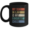 My Son In Law Is My Favorite Child Funny Family Humor Retro Mug | siriusteestore