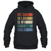 My Son In Law Is My Favorite Child Funny Family Humor Retro Shirt & Hoodie | siriusteestore