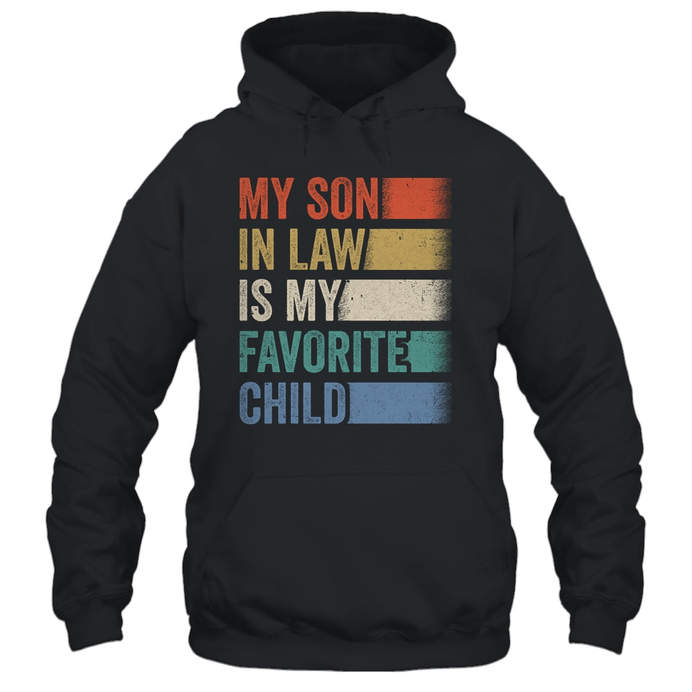 My Son In Law Is My Favorite Child Funny Family Humor Retro Shirt & Hoodie | siriusteestore