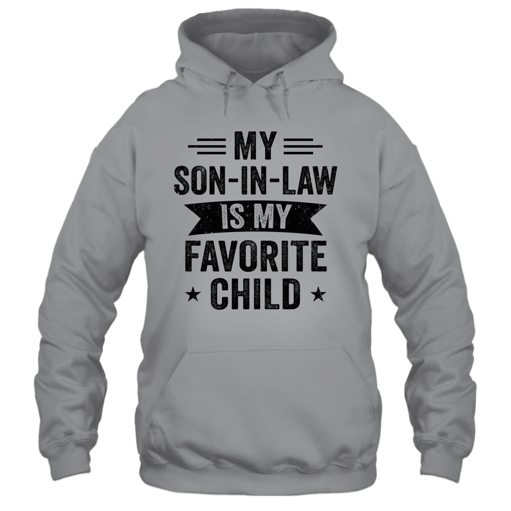 My Son In Law Is My Favorite Child Funny Family Shirt & Hoodie | siriusteestore