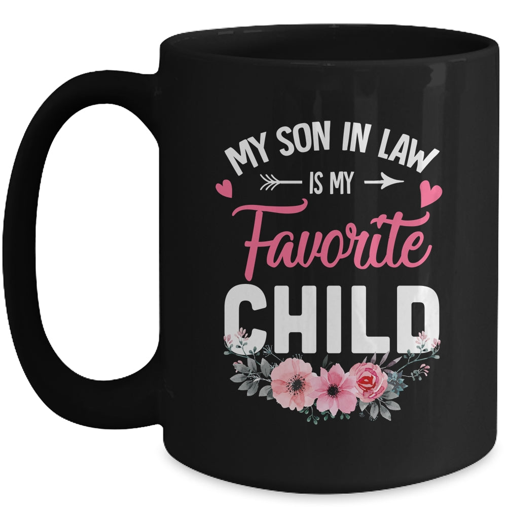 My Son In Law Is My Favorite Child Funny Mom Flower Mug | siriusteestore