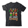 My Students Are Smart Cookies For Christmas Teacher Shirt & Sweatshirt | siriusteestore