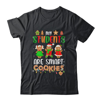My Students Are Smart Cookies For Christmas Teacher Shirt & Sweatshirt | siriusteestore