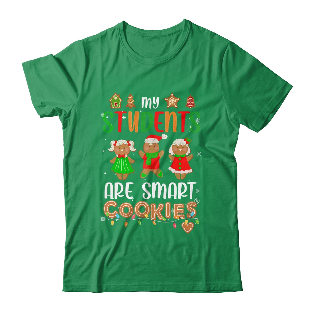 My Students Are Smart Cookies For Christmas Teacher Shirt & Sweatshirt | siriusteestore