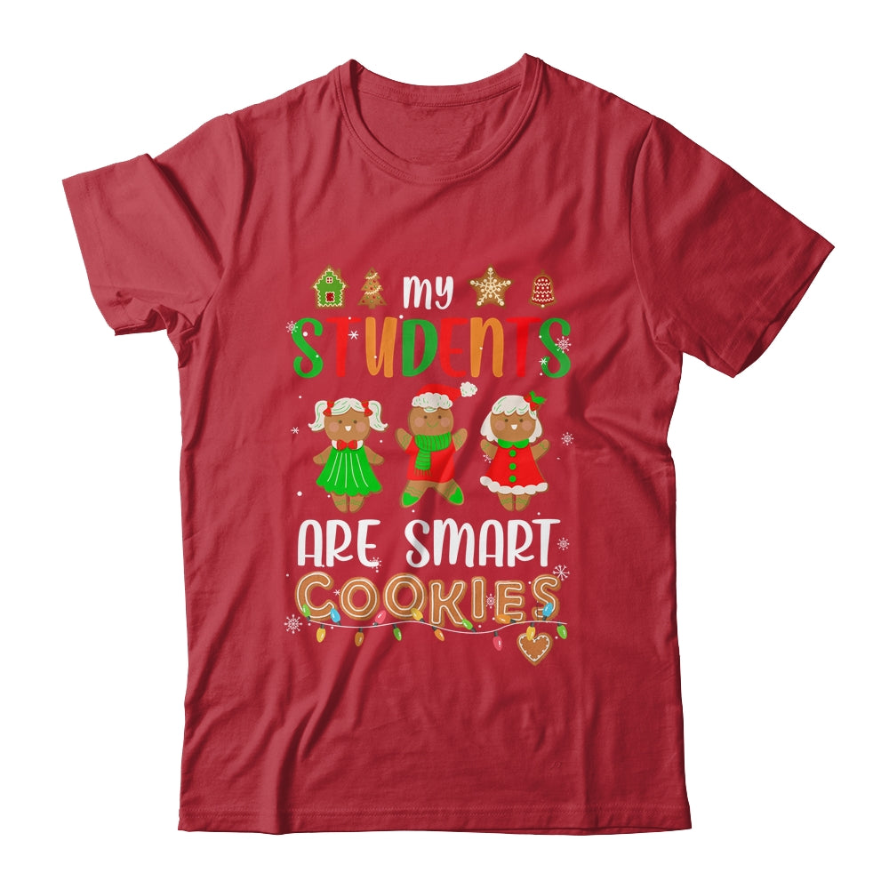 My Students Are Smart Cookies For Christmas Teacher Shirt & Sweatshirt | siriusteestore