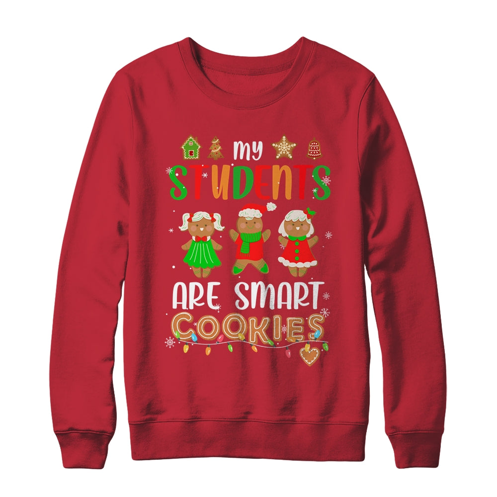 My Students Are Smart Cookies For Christmas Teacher Shirt & Sweatshirt | siriusteestore