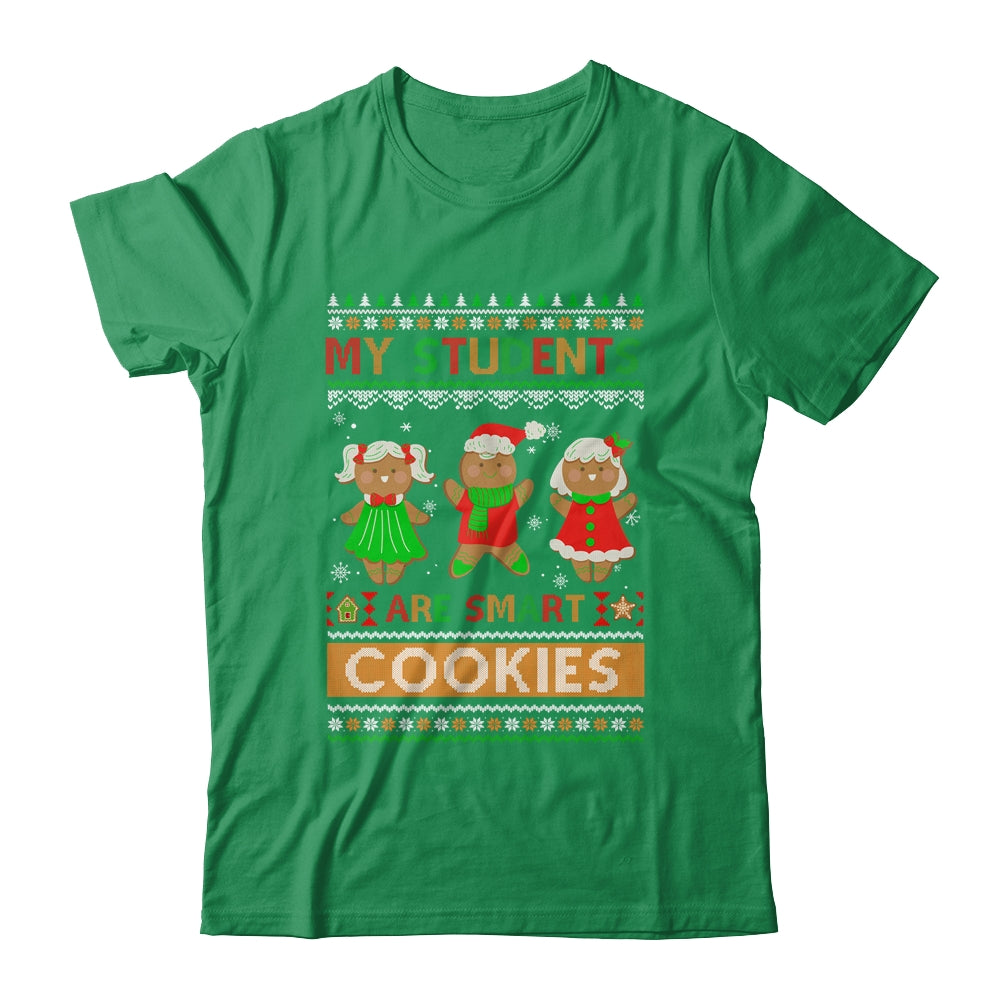 My Students Are Smart Cookies For Ugly Christmas Teacher Shirt & Sweatshirt | siriusteestore