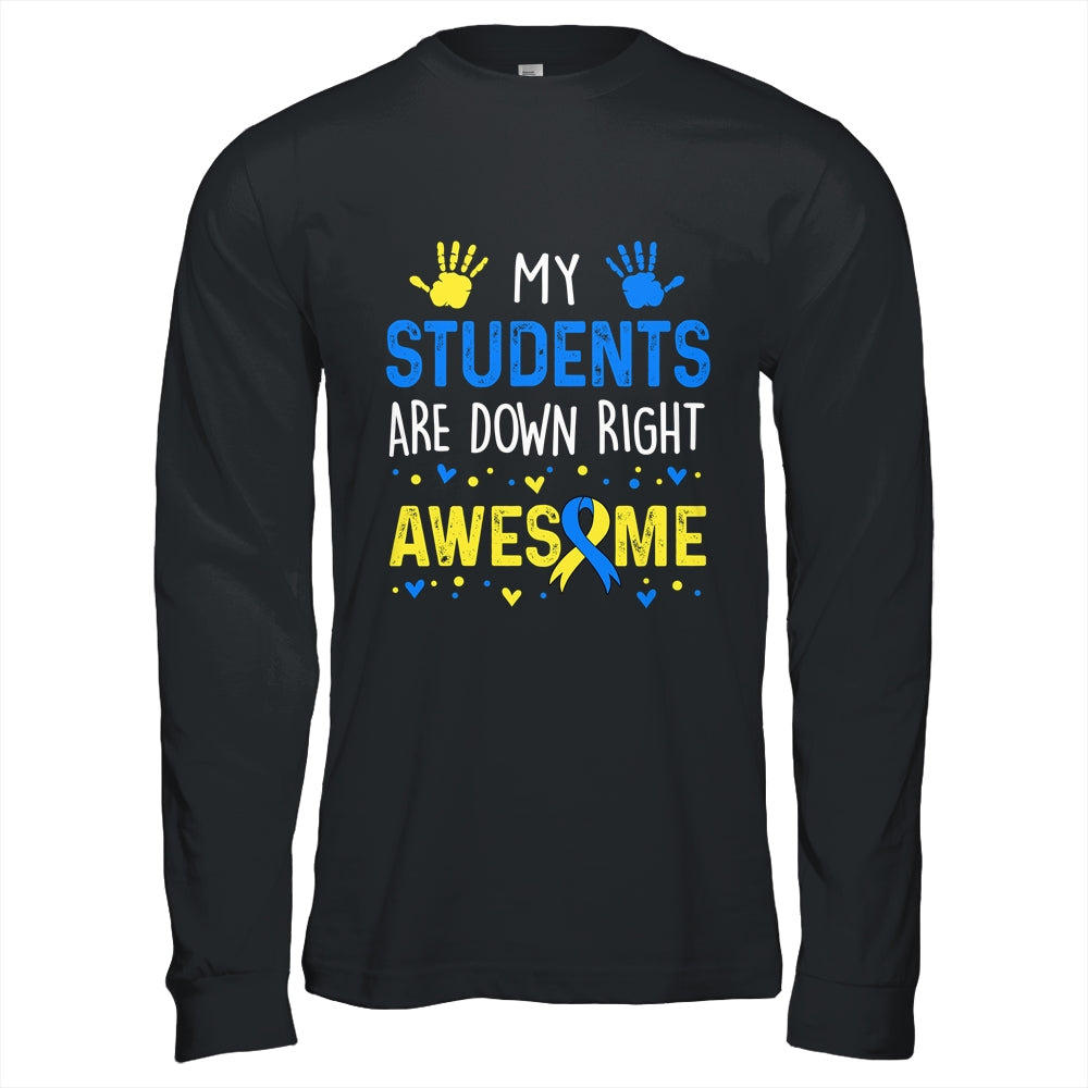 My Students Down Right Awesome Down Syndrome Awareness Shirt & Hoodie | siriusteestore