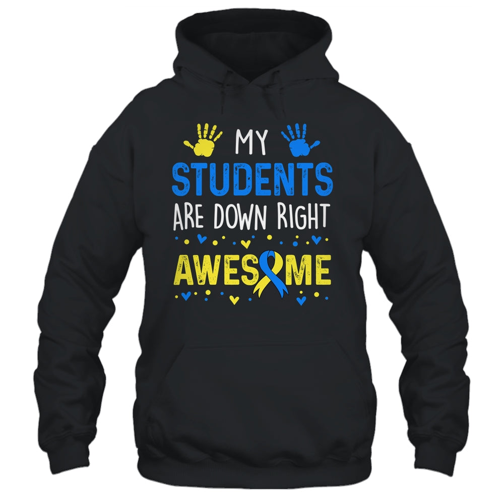 My Students Down Right Awesome Down Syndrome Awareness Shirt & Hoodie | siriusteestore