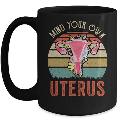 My Uterus My Choice Mind Your Own Uterus Feminist Mug | siriusteestore