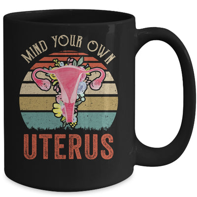 My Uterus My Choice Mind Your Own Uterus Feminist Mug | siriusteestore