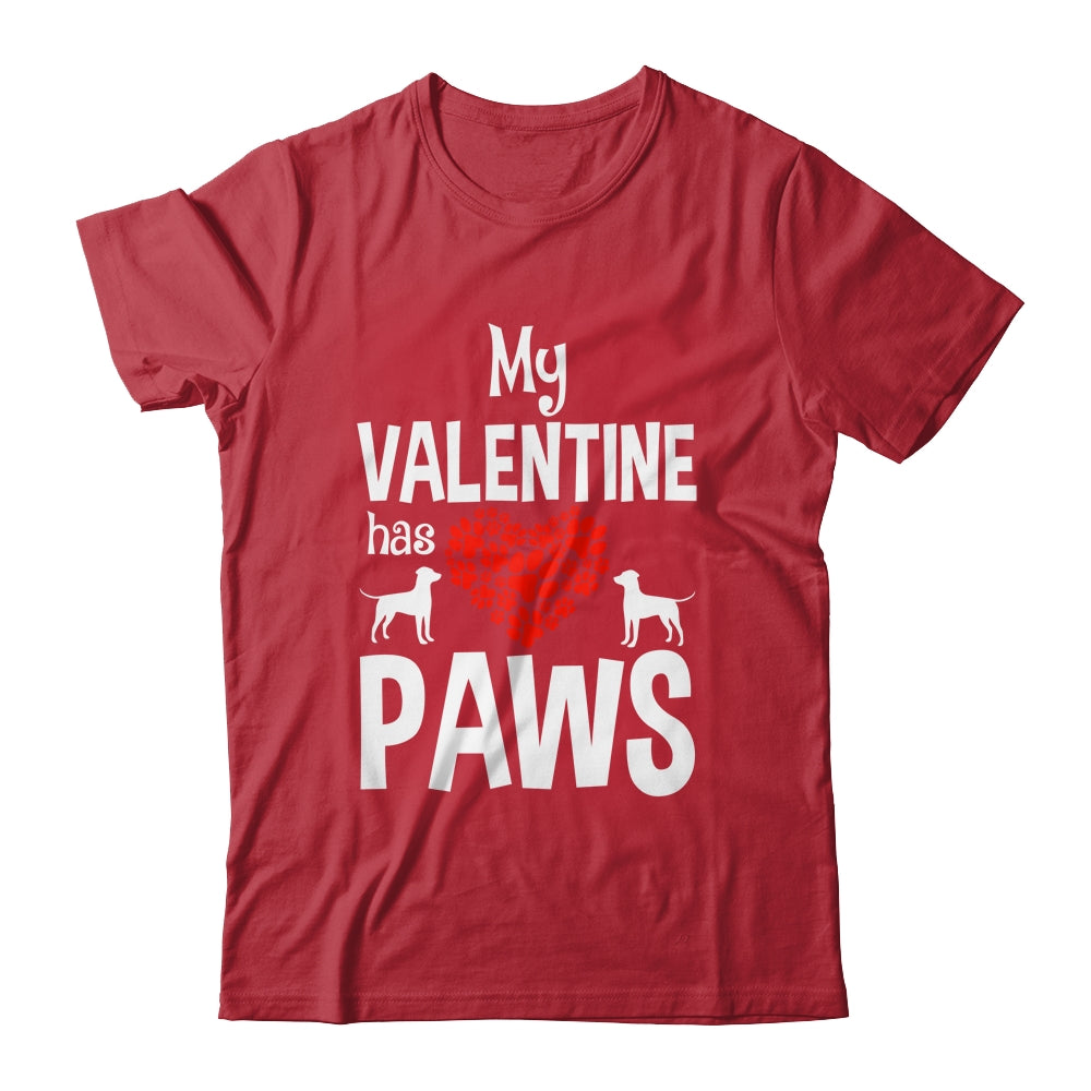 My Valentine Has Paws Valentines Day Funny Dog Puppy Lover Shirt & Tank Top | siriusteestore