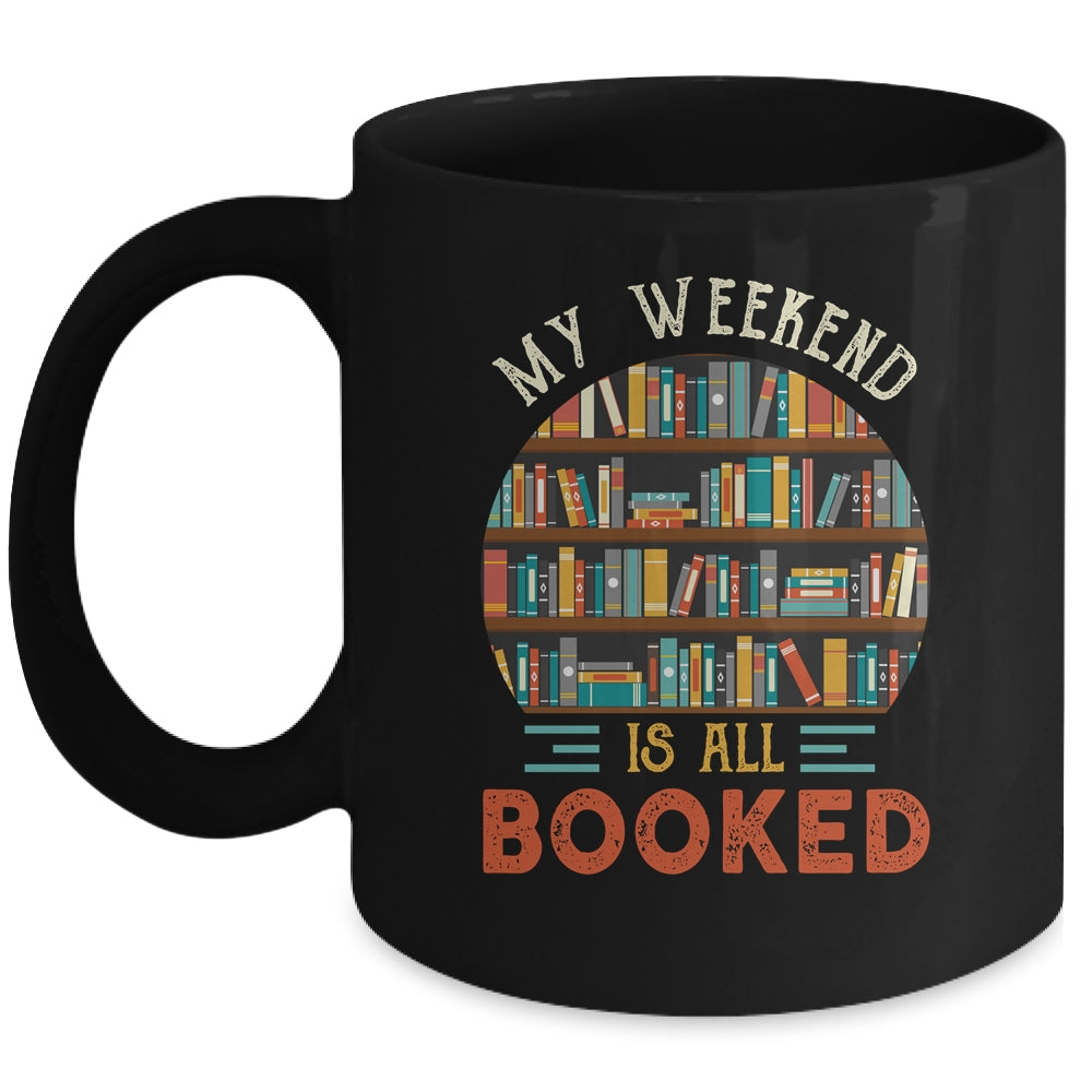 My Weekend Is All Booked Funny Library Book Lover Reader Mug | siriusteestore
