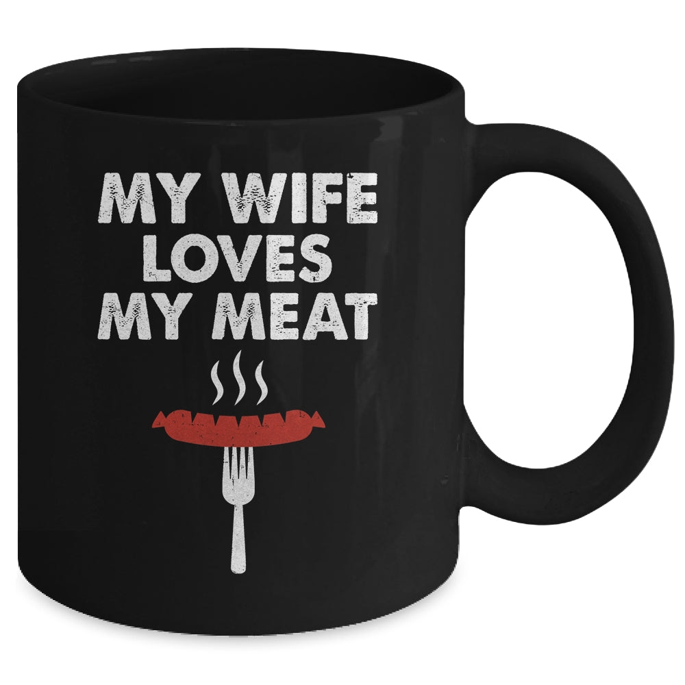 My Wife Loves My Meat Funny Grilling BBQ Lover Mug | siriusteestore