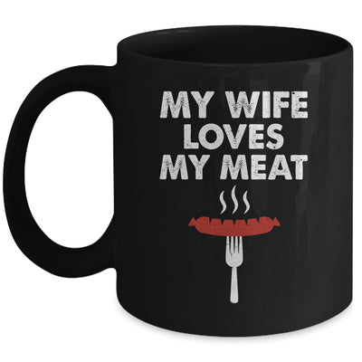 My Wife Loves My Meat Funny Grilling BBQ Lover Mug | siriusteestore