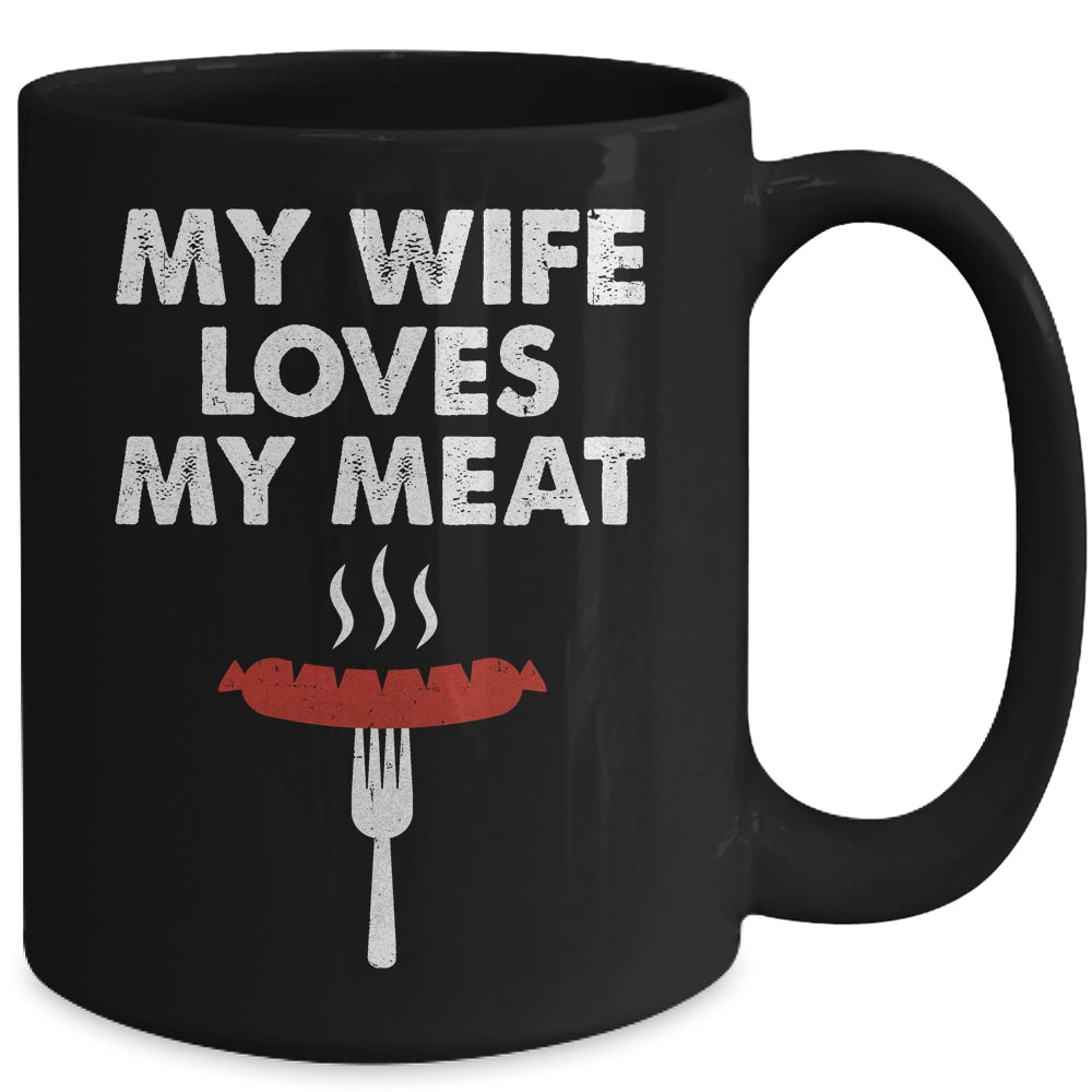 My Wife Loves My Meat Funny Grilling BBQ Lover Mug | siriusteestore
