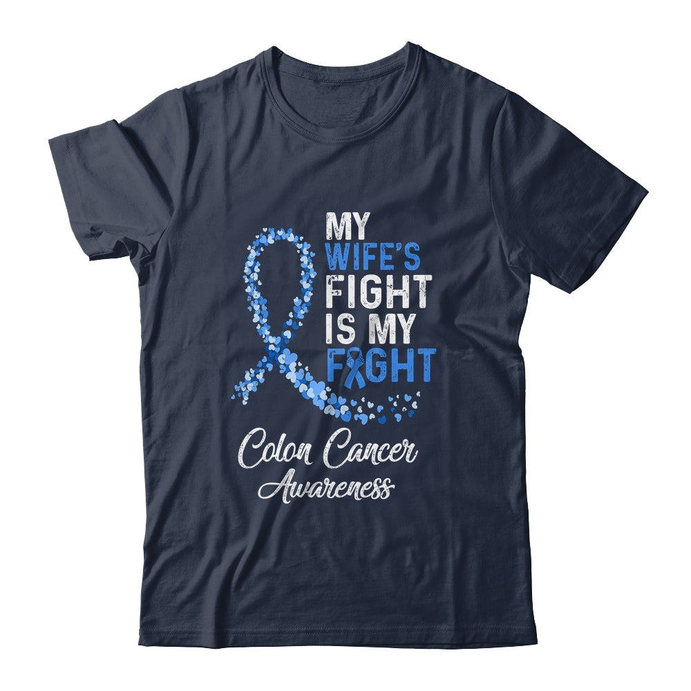 My Wifes Fight Is My Fight Colon Cancer Awareness Shirt & Hoodie | siriusteestore