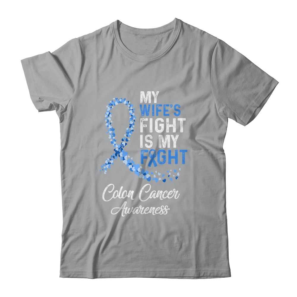 My Wifes Fight Is My Fight Colon Cancer Awareness Shirt & Hoodie | siriusteestore
