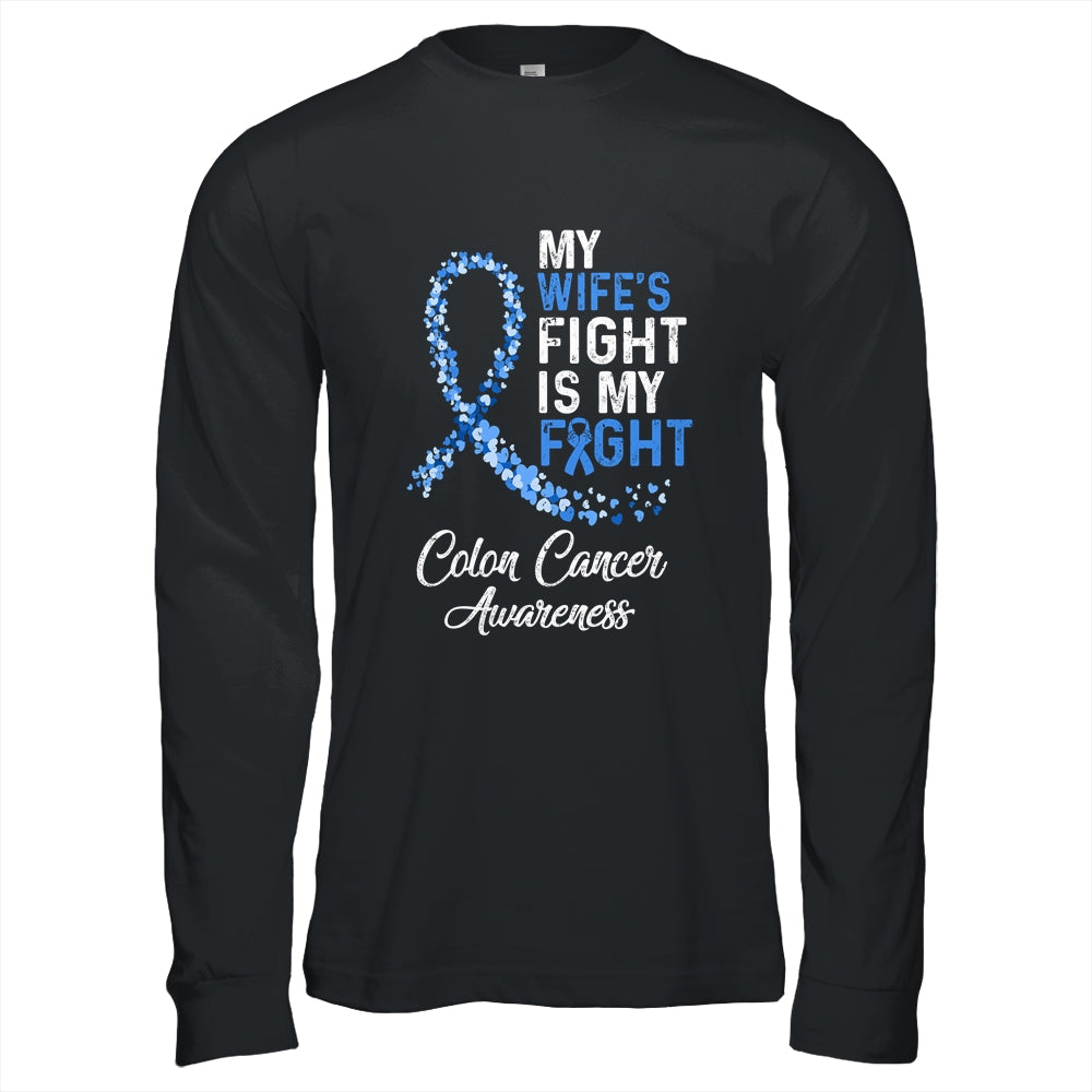 My Wifes Fight Is My Fight Colon Cancer Awareness Shirt & Hoodie | siriusteestore