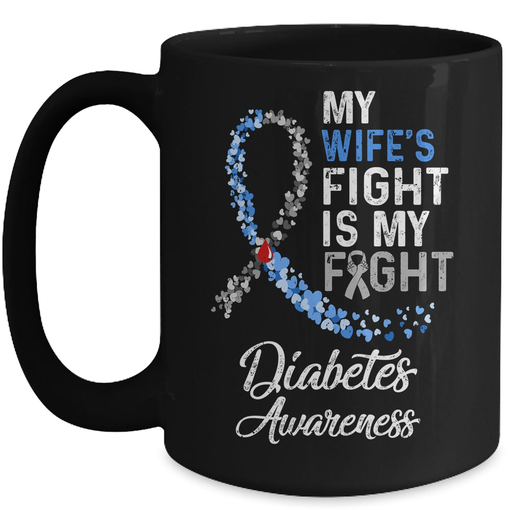 My Wifes Fight Is My Fight Diabetes Cancer Awareness Mug | siriusteestore