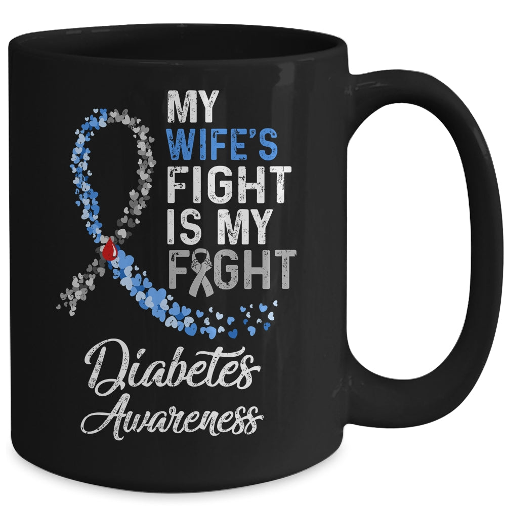 My Wifes Fight Is My Fight Diabetes Cancer Awareness Mug | siriusteestore