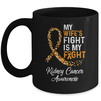 My Wifes Fight Is My Fight Kidney Cancer Awareness Mug | siriusteestore