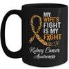 My Wifes Fight Is My Fight Kidney Cancer Awareness Mug | siriusteestore
