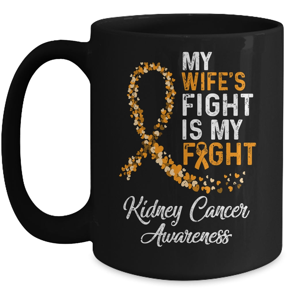 My Wifes Fight Is My Fight Kidney Cancer Awareness Mug | siriusteestore