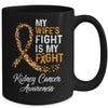 My Wifes Fight Is My Fight Kidney Cancer Awareness Mug | siriusteestore