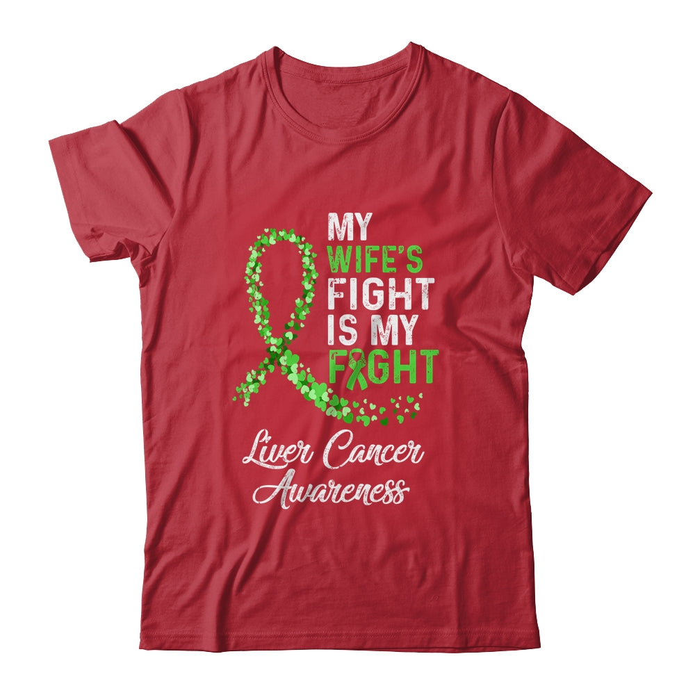My Wifes Fight Is My Fight Liver Cancer Awareness Shirt & Hoodie | siriusteestore