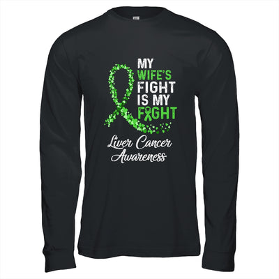 My Wifes Fight Is My Fight Liver Cancer Awareness Shirt & Hoodie | siriusteestore