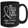 My Wifes Fight Is My Fight Lung Cancer Awareness Mug | siriusteestore