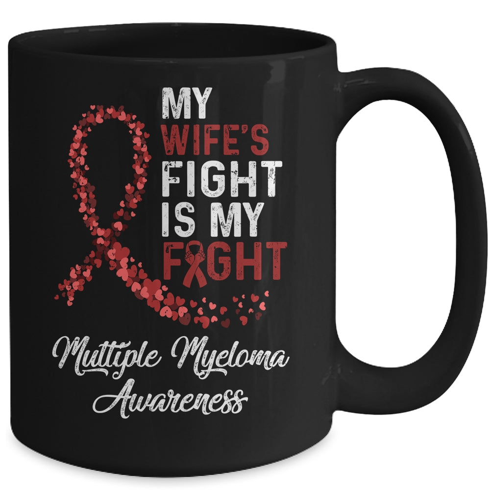 My Wifes Fight Is My Fight Multiple Myeloma Awareness Mug | siriusteestore