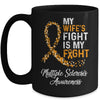 My Wifes Fight Is My Fight Multiple Sclerosis Awareness Mug | siriusteestore