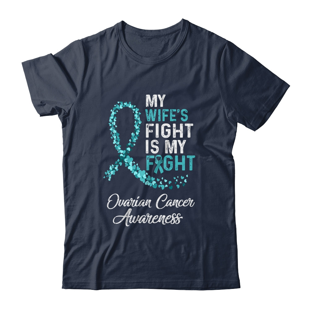 My Wifes Fight Is My Fight Ovarian Cancer Awareness Shirt & Hoodie | siriusteestore