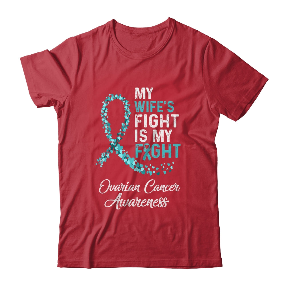 My Wifes Fight Is My Fight Ovarian Cancer Awareness Shirt & Hoodie | siriusteestore