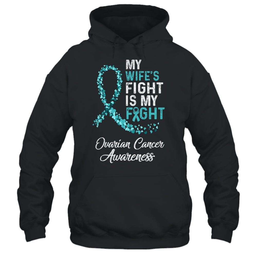 My Wifes Fight Is My Fight Ovarian Cancer Awareness Shirt & Hoodie | siriusteestore