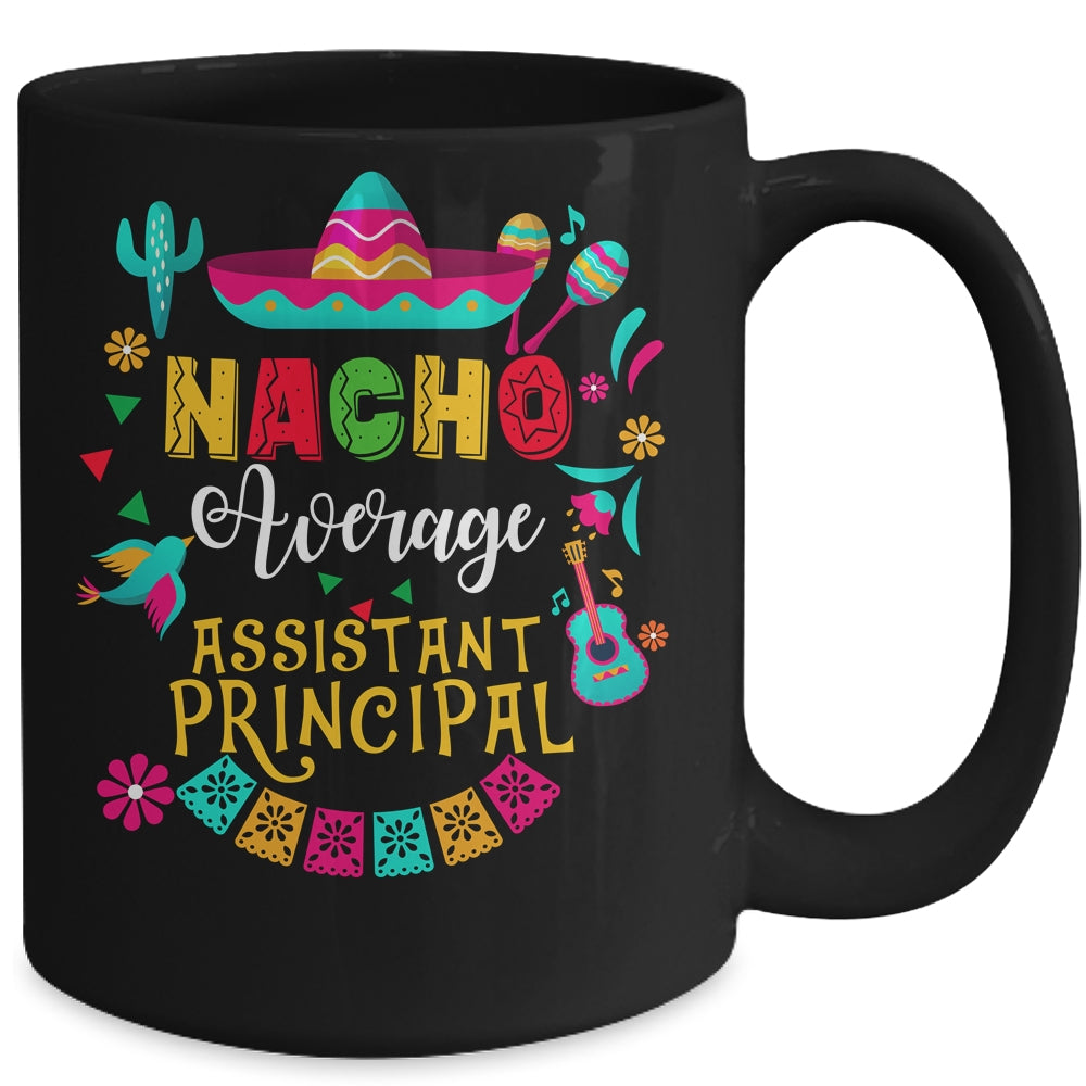 Nacho Average Assistant Principal Cinco De Mayo Mexican Mug | siriusteestore