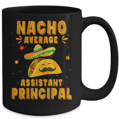 Nacho Average Assistant Principal Taco Mexican Cinco De Mayo Mug | siriusteestore