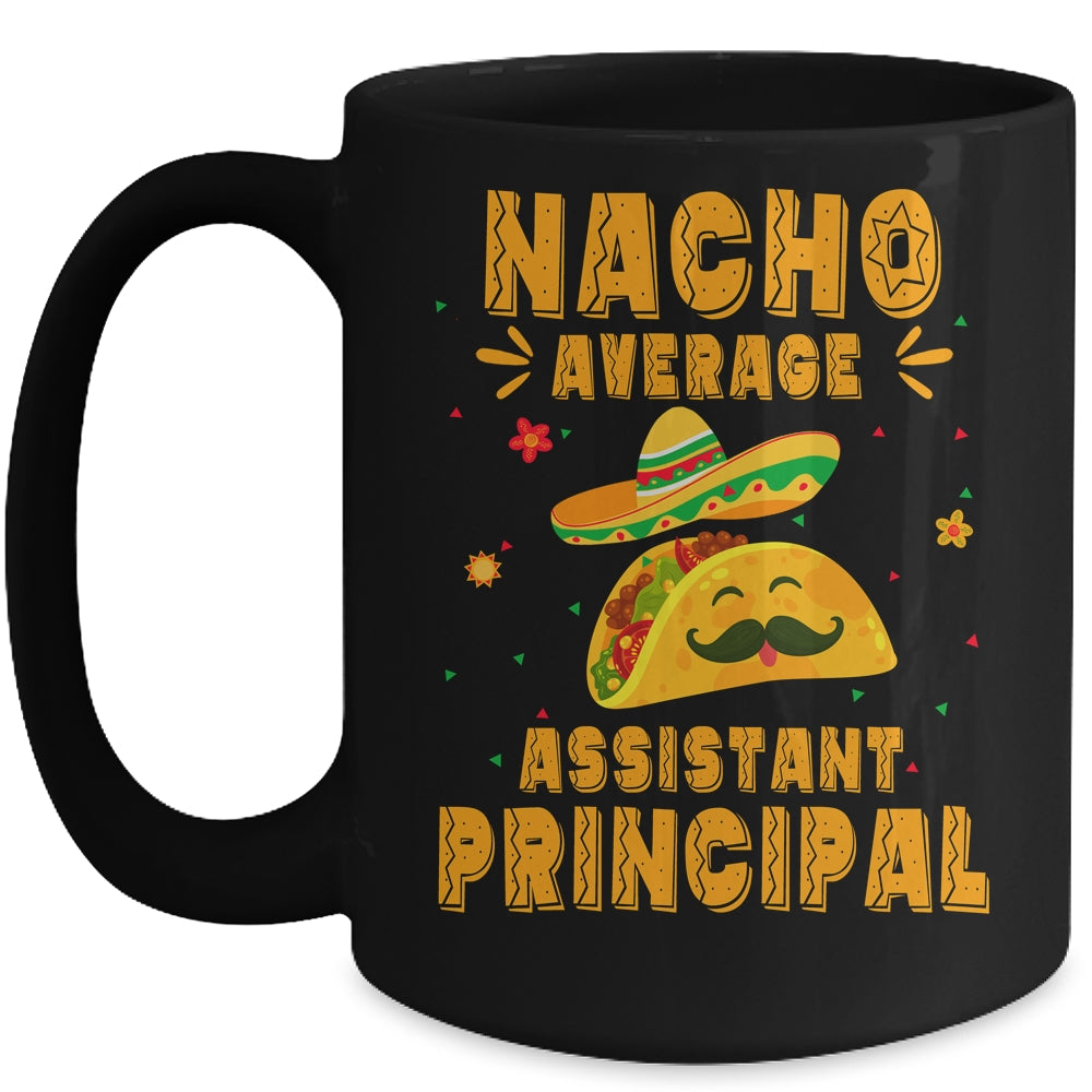 Nacho Average Assistant Principal Taco Mexican Cinco De Mayo Mug | siriusteestore