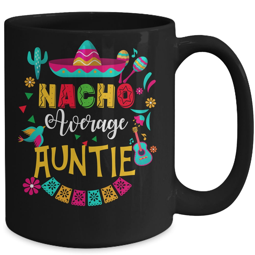 Nacho Average Auntie Cinco De Mayo Mexican Matching Family Mug | siriusteestore