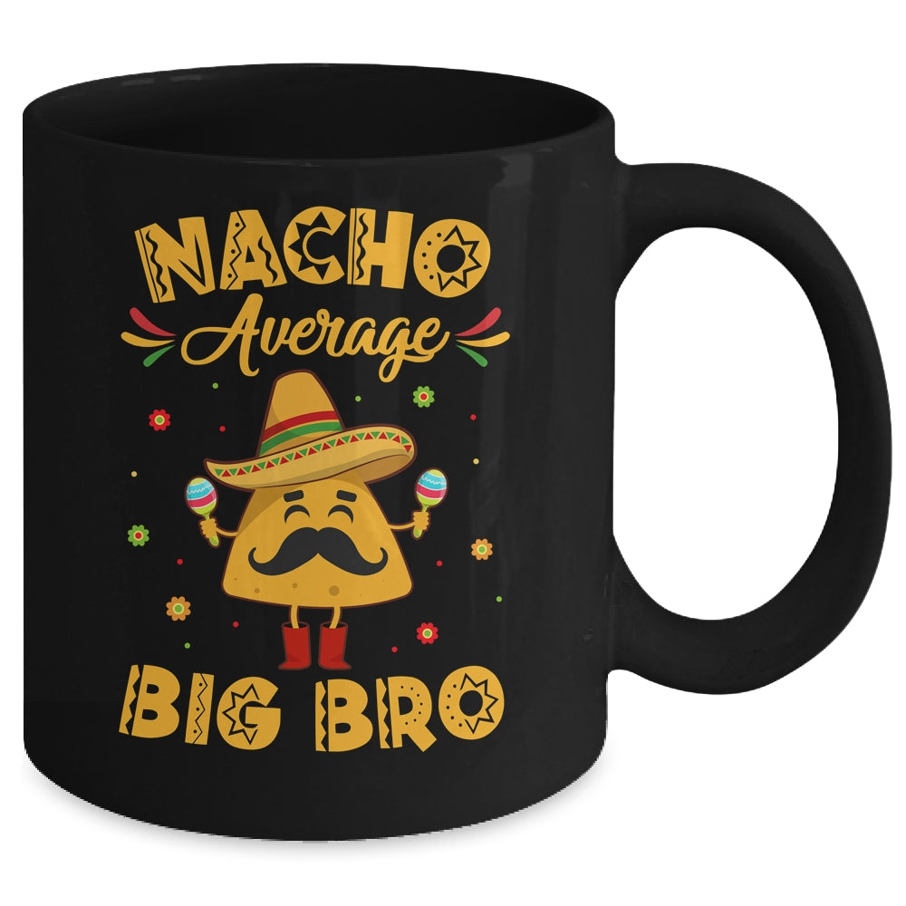 Nacho Average Big Bro Brother Sibling Cinco de Mayo Party Mug | siriusteestore