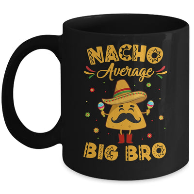 Nacho Average Big Bro Brother Sibling Cinco de Mayo Party Mug | siriusteestore