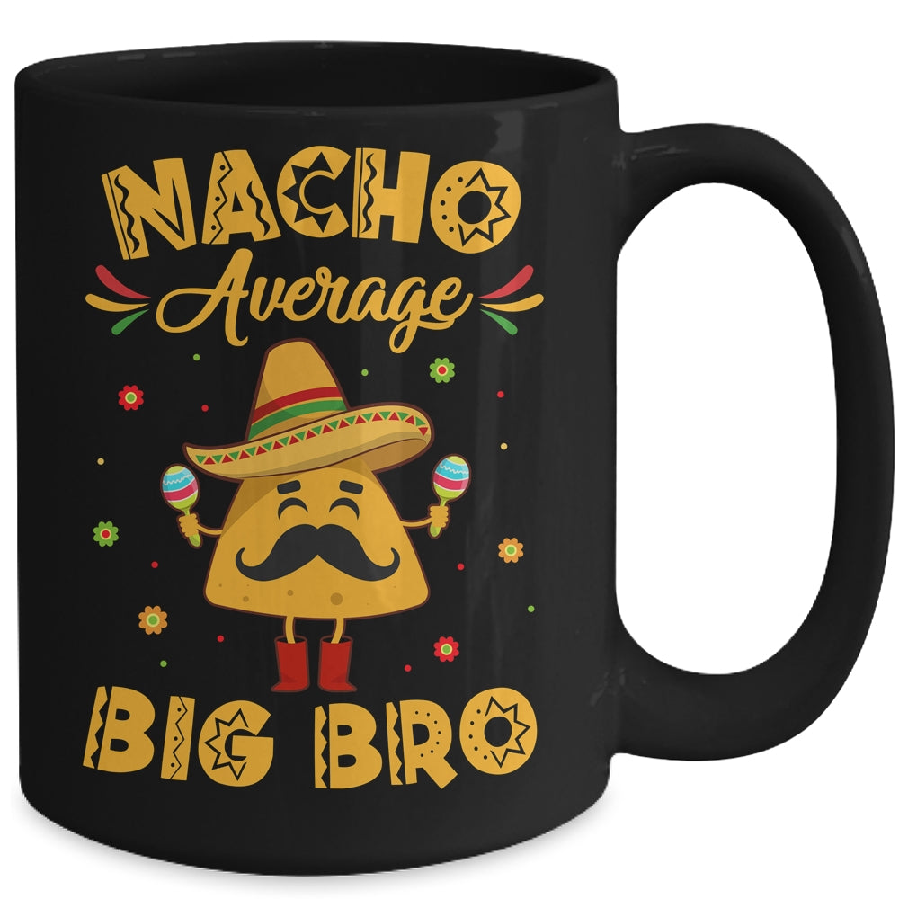 Nacho Average Big Bro Brother Sibling Cinco de Mayo Party Mug | siriusteestore