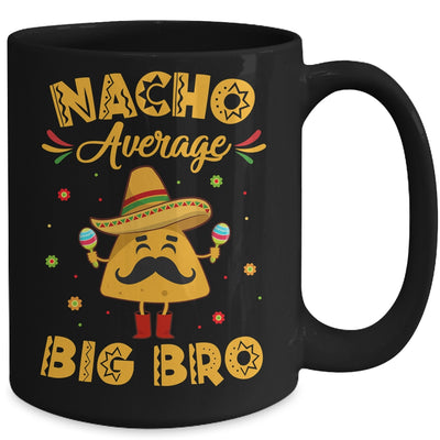 Nacho Average Big Bro Brother Sibling Cinco de Mayo Party Mug | siriusteestore