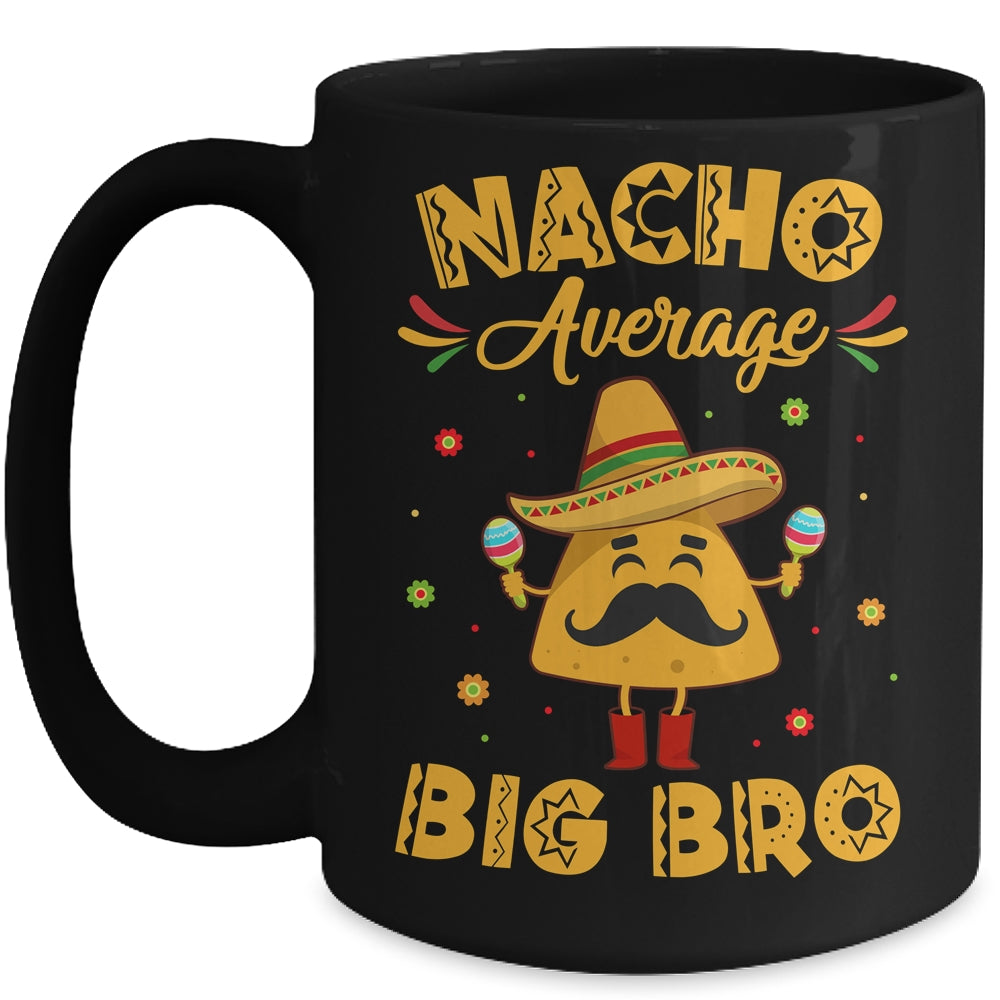 Nacho Average Big Bro Brother Sibling Cinco de Mayo Party Mug | siriusteestore