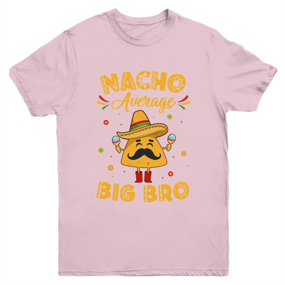 Nacho Average Big Bro Brother Sibling Cinco de Mayo Party Youth Shirt | siriusteestore