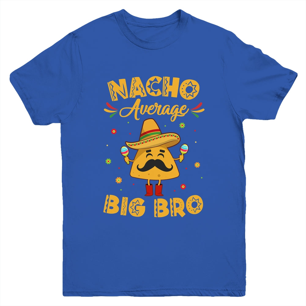 Nacho Average Big Bro Brother Sibling Cinco de Mayo Party Youth Shirt | siriusteestore